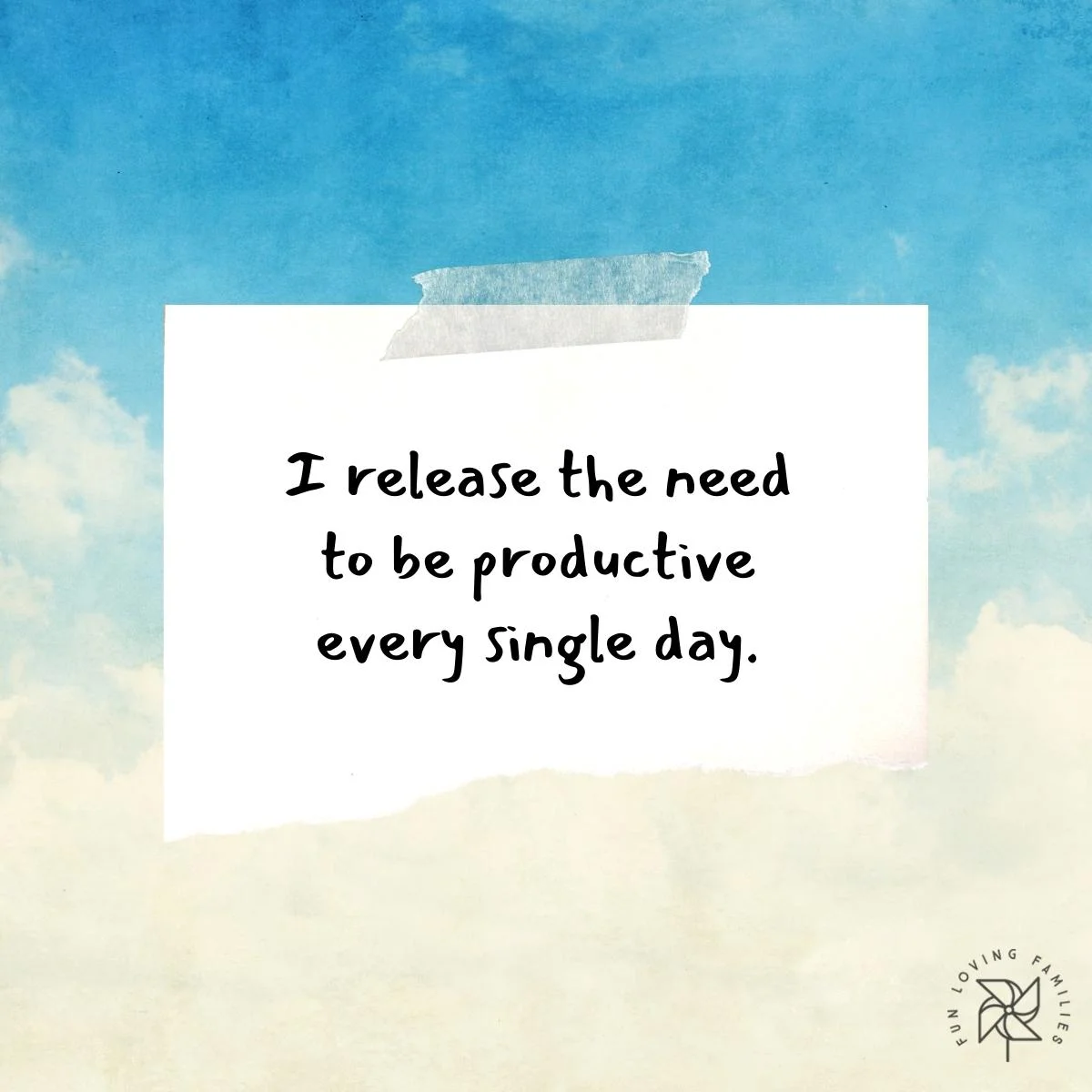 I release the need to be productive every single day affirmation