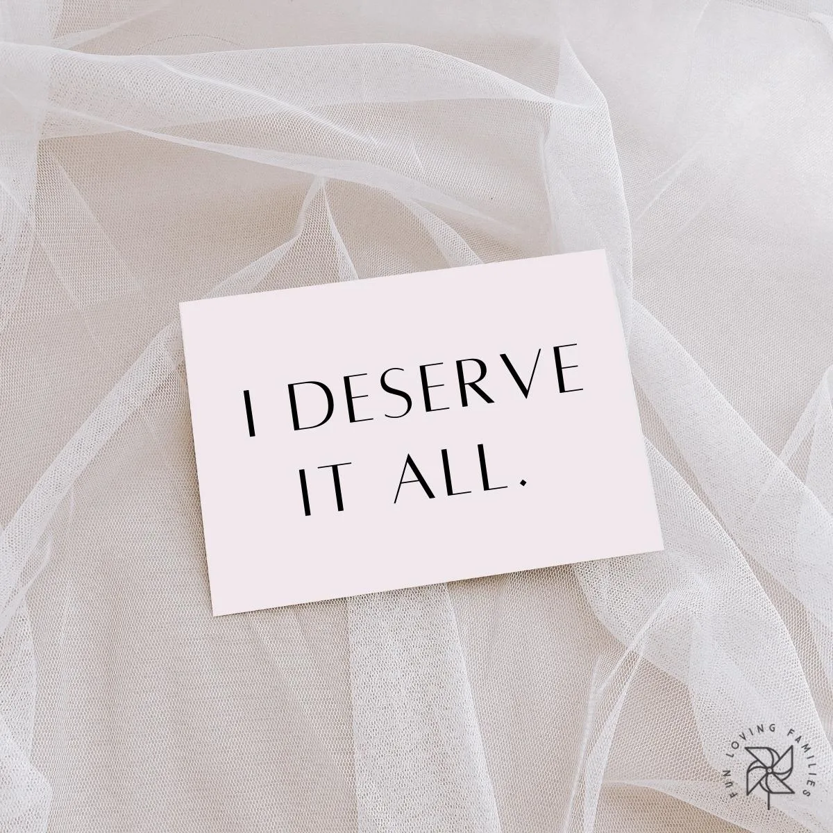 I deserve it all affirmation
