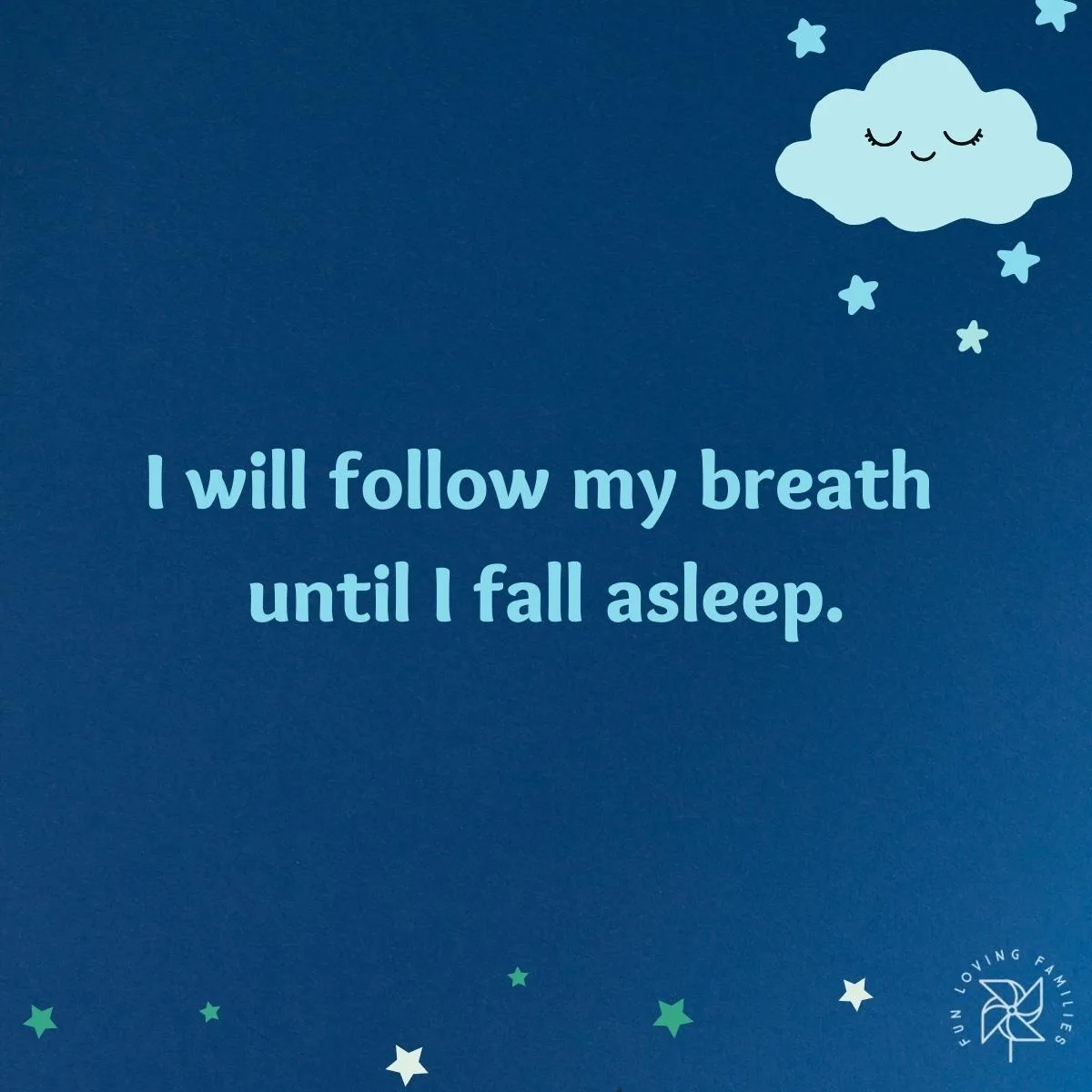 I will follow my breath until I fall to sleep affirmation
