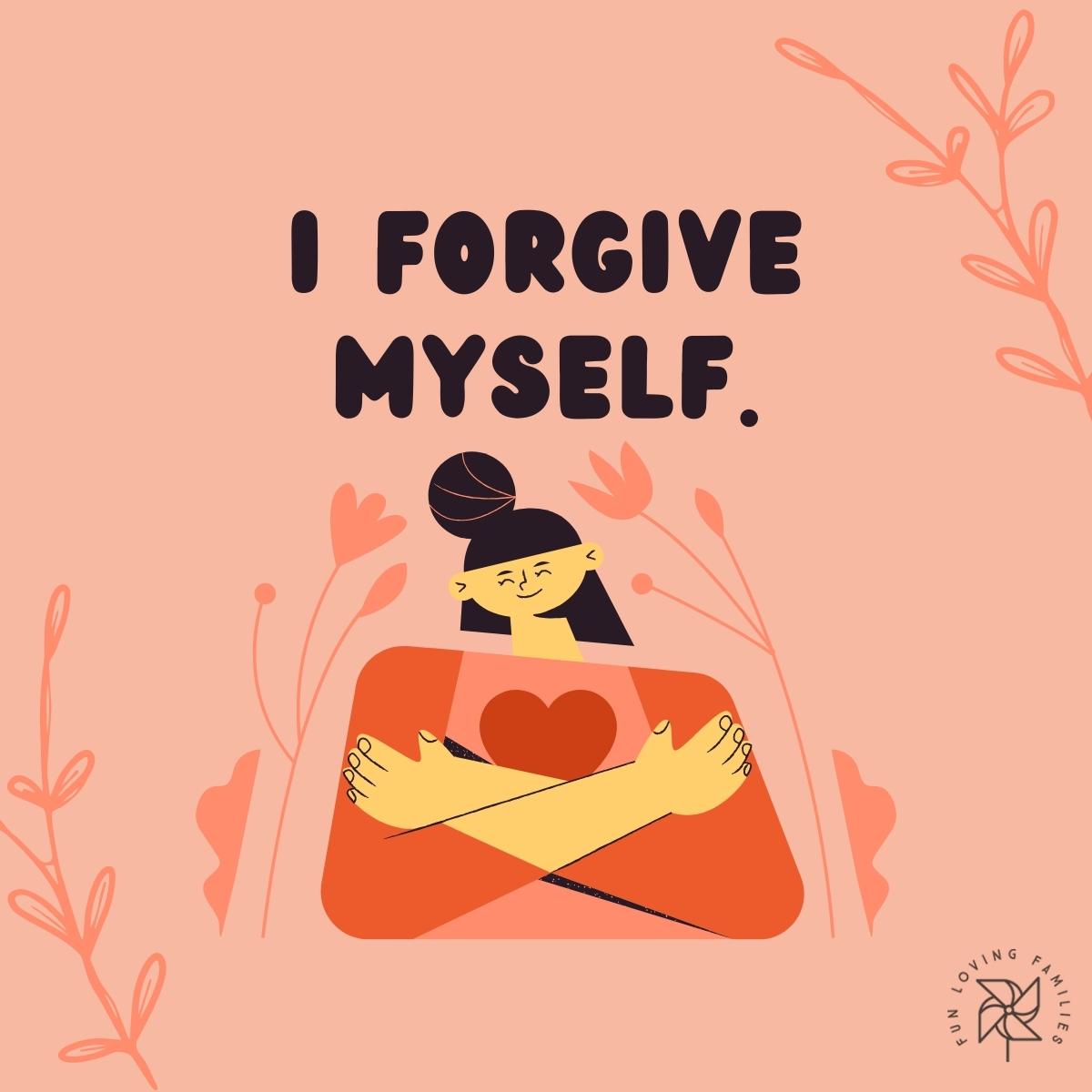 I forgive myself affirmation
