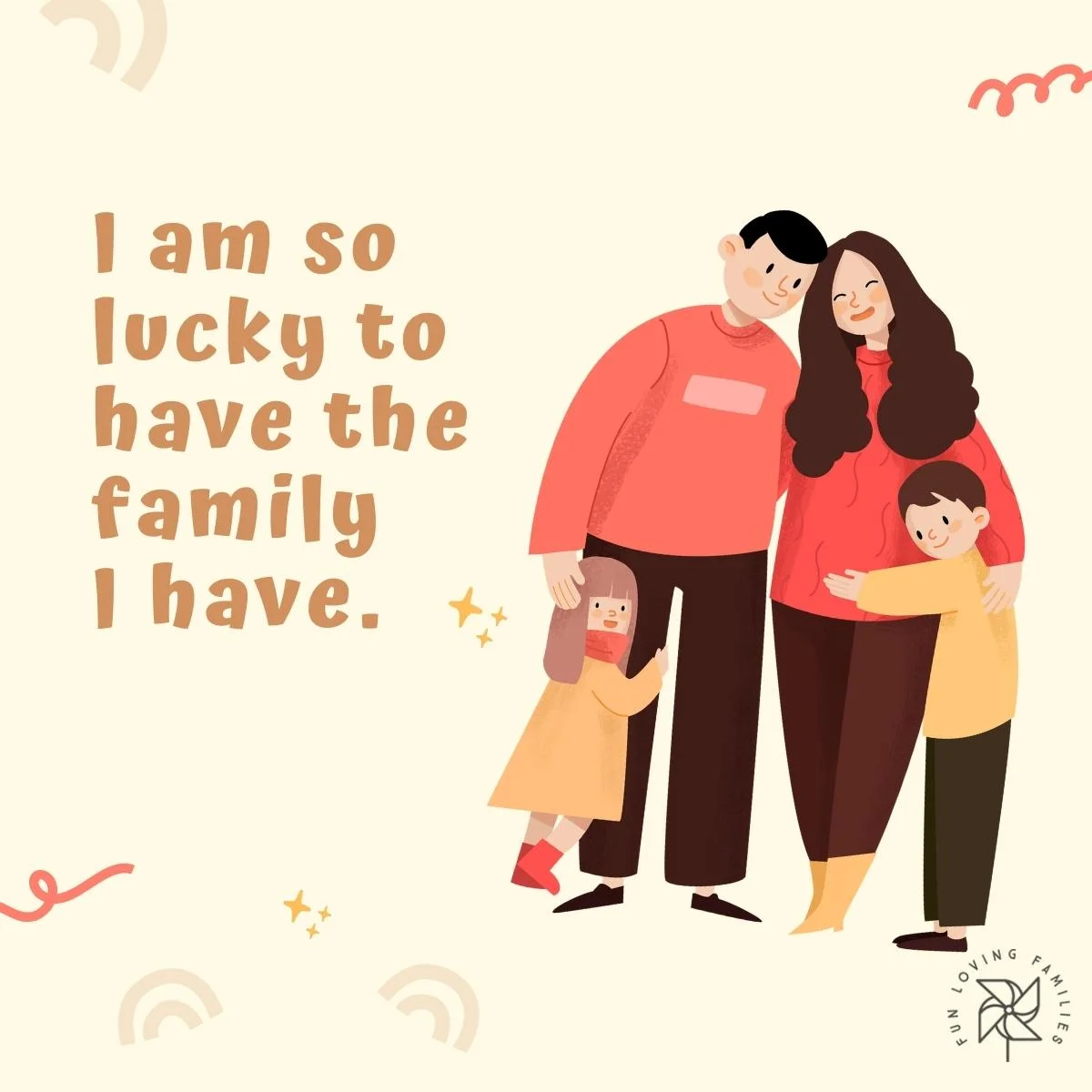 I am so lucky to have the family I have affirmation
