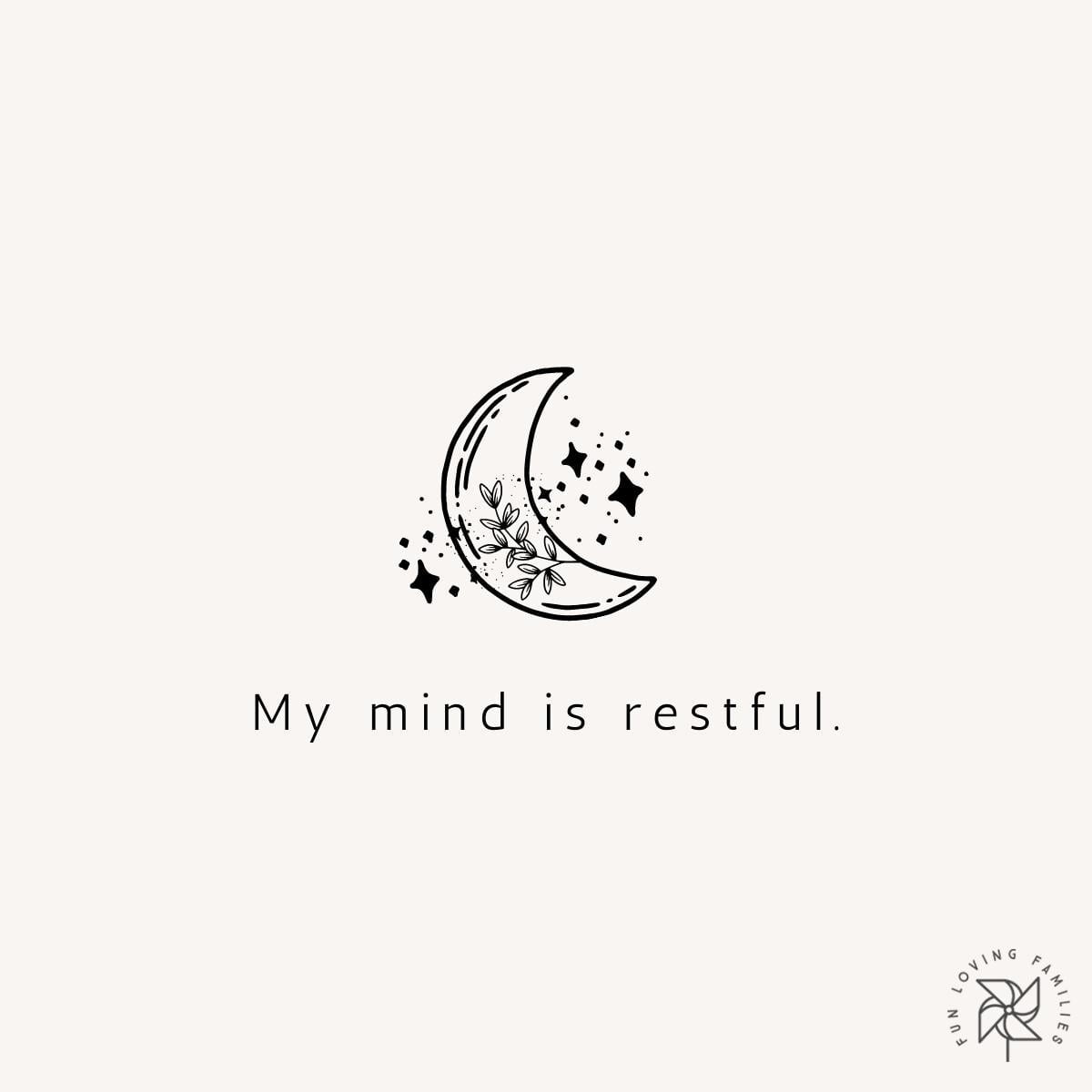 My mind is restful affirmation