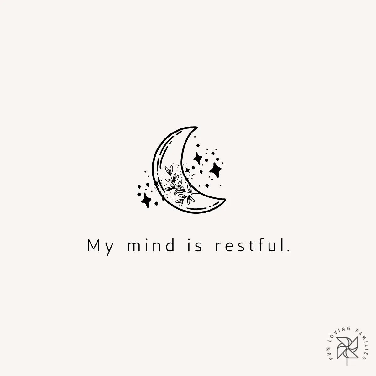 My mind is restful affirmation