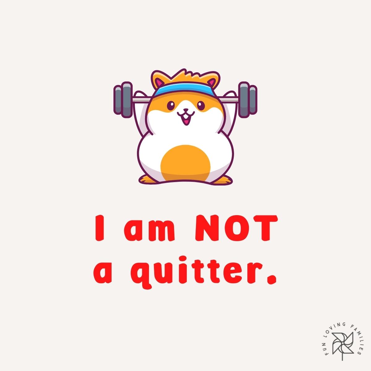 I am not a quitter affirmation