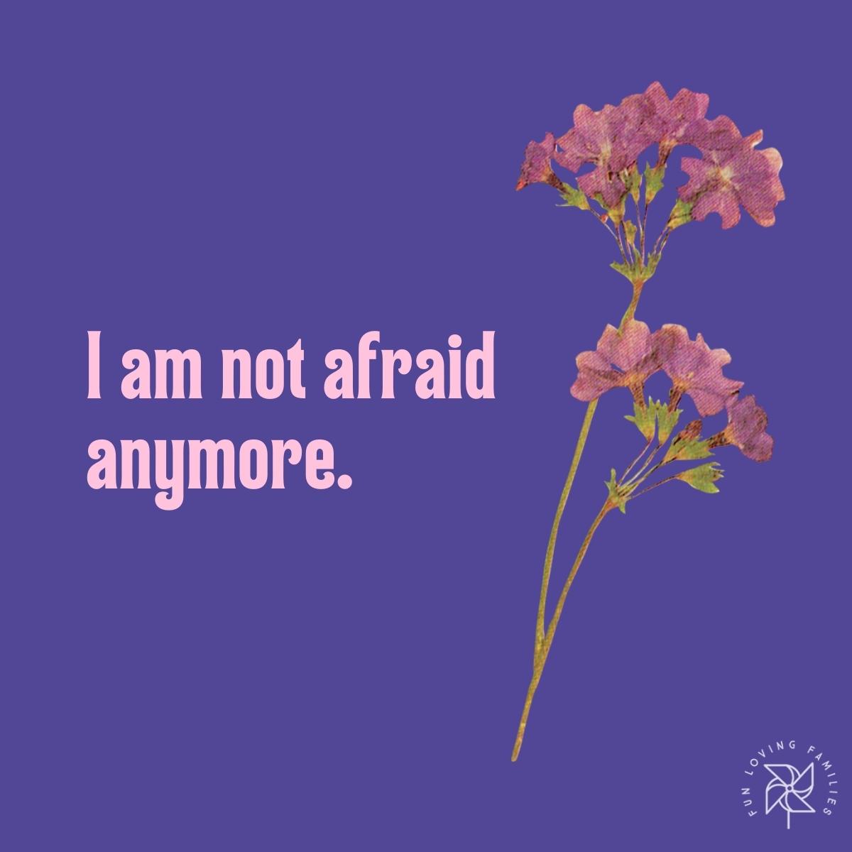 I am not afraid anymore affirmation