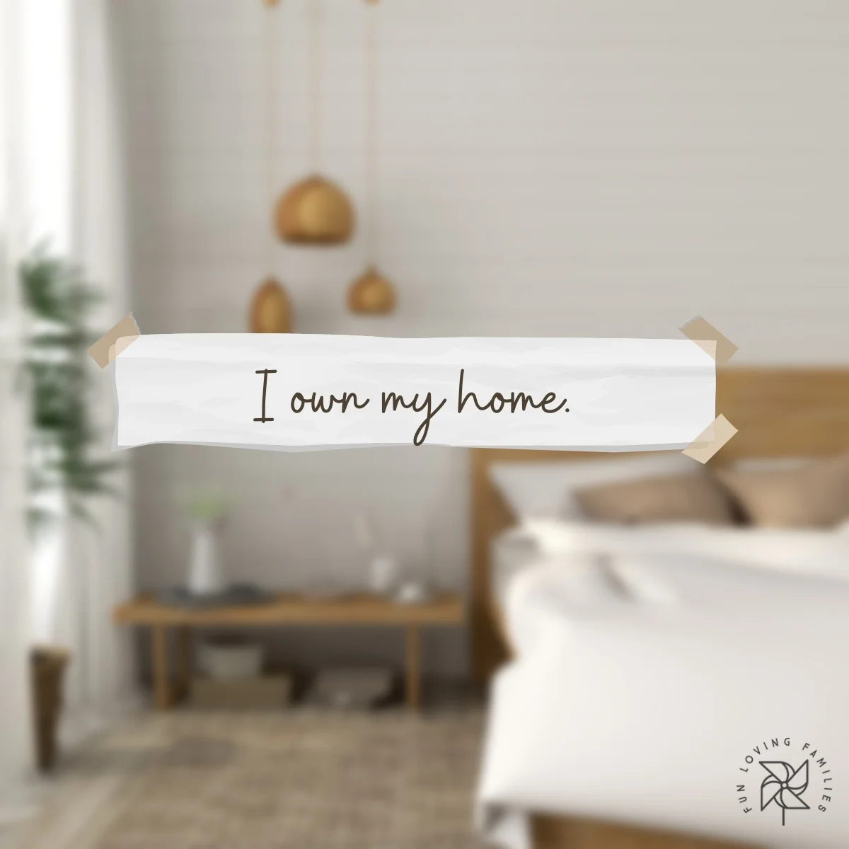 I own my home affirmation