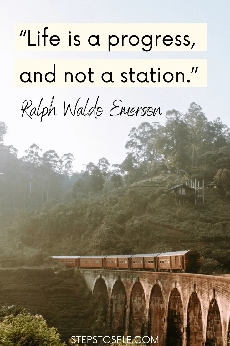 Life is a progress, and not a station