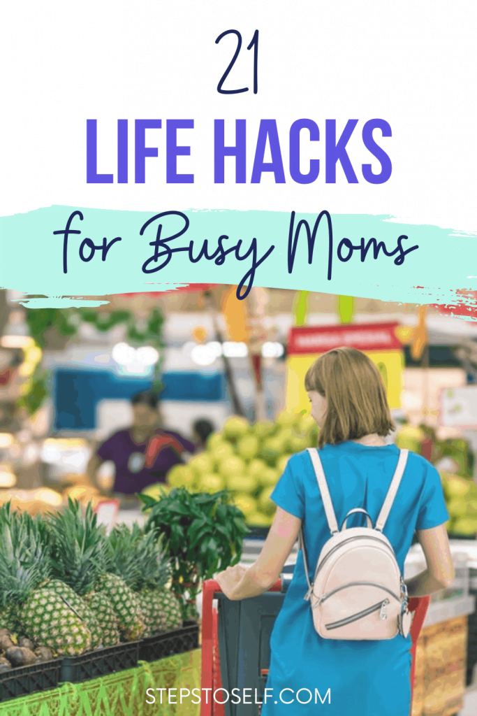 21 Life Hacks for Busy Moms