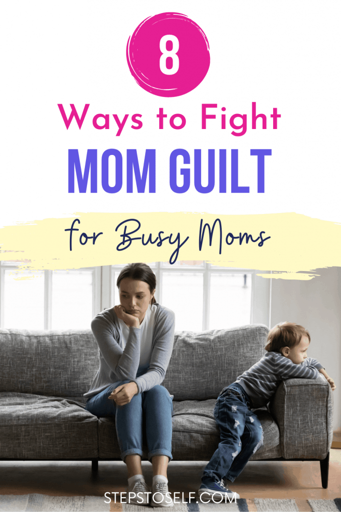 8 ways to fight mom guilt for busy moms