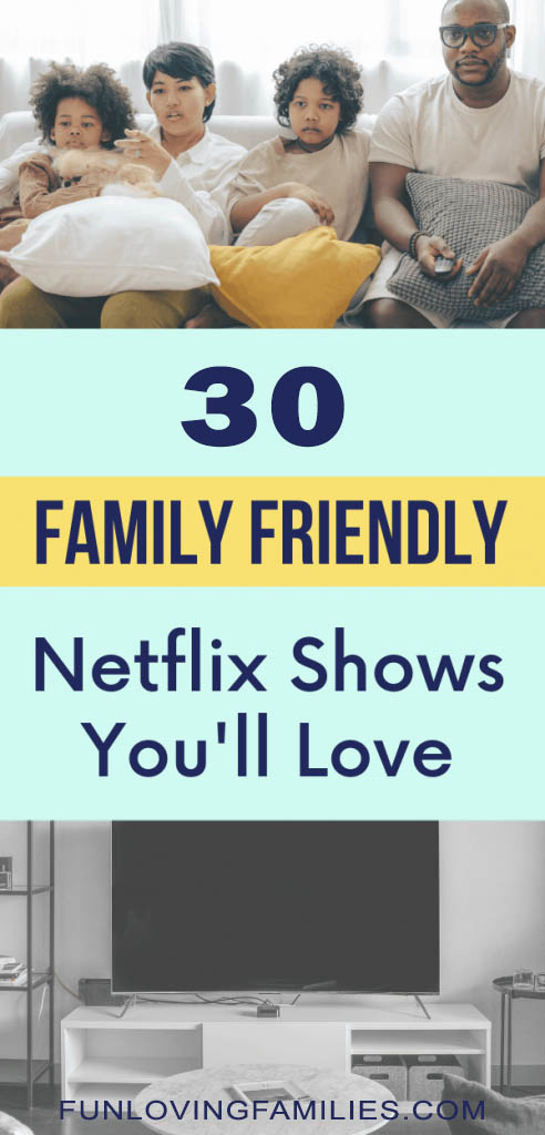 30 Family Friendly Netflix Shows You'll Love