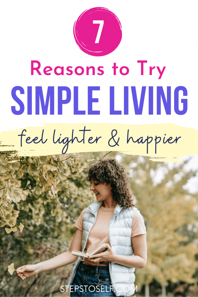 7 Reasons to Try Simple Living: Feel Lighter & Happier